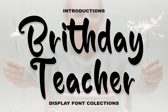 Brithday Teacher: A Font for Business Magic