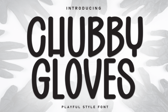 Chubby Gloves Font for Creative Projects